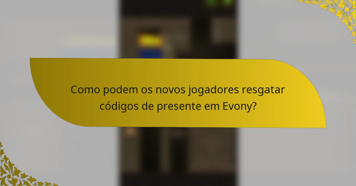 Como podem os novos jogadores resgatar códigos de presente em Evony?