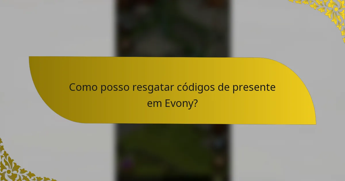 Como posso resgatar códigos de presente em Evony?