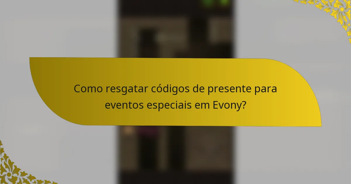 Como resgatar códigos de presente para eventos especiais em Evony?
