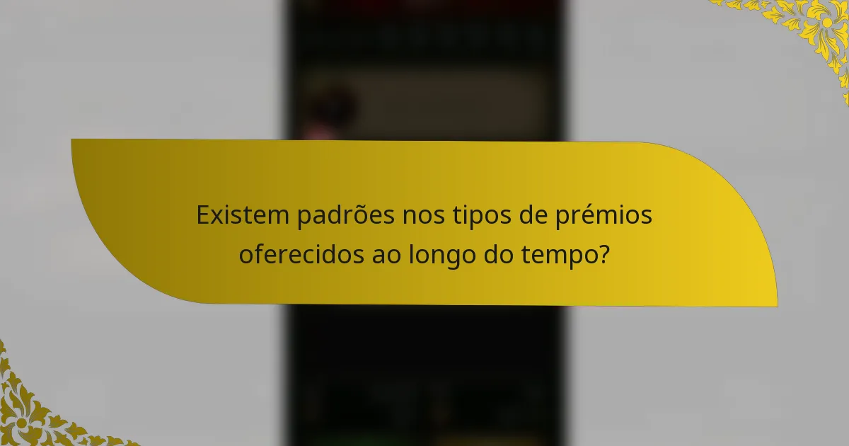 Existem padrões nos tipos de prémios oferecidos ao longo do tempo?