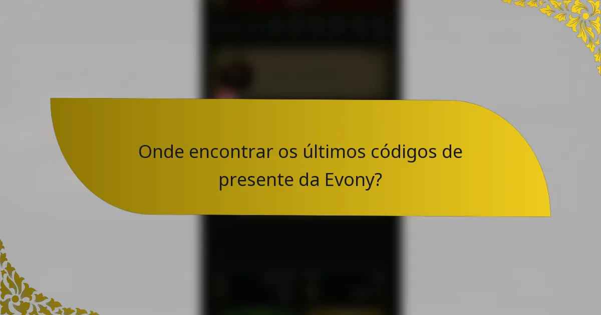 Onde encontrar os últimos códigos de presente da Evony?