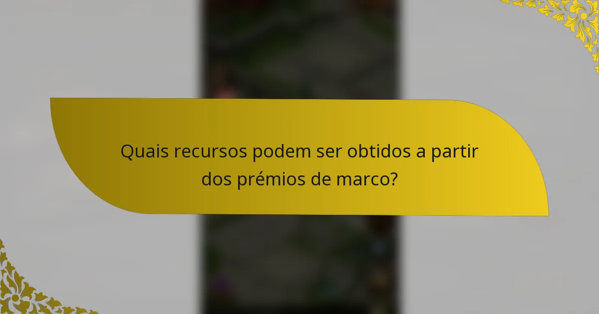 Quais recursos podem ser obtidos a partir dos prémios de marco?